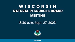 Natural Resources Board Meeting  Sept 27 2023 [upl. by Akcirret]