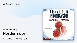 „Nordermoor“ von Arnaldur Indriðason · Hörbuchauszug [upl. by Teresina]