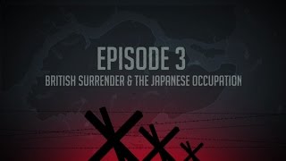 Ep 3 British Surrender amp Japanese Occupation [upl. by Sherar]