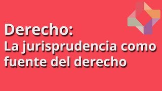 La jurisprudencia como fuente del derecho  Derecho  Educatina [upl. by Maurice782]