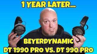 1 Year Later Beyerdynamic DT 1990 Pro vs DT 990 Pro [upl. by Alli21]