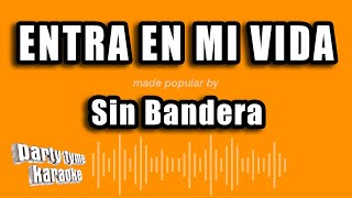 Sin Bandera  Entra En Mi Vida Versión Karaoke [upl. by Sedgewake90]