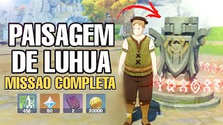 GENSHIN IMPACT  Como fazer a Missão PAISAGEM DE LUHUA [upl. by Melliw860]