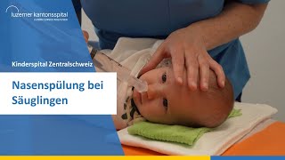 Luzerner Kantonsspital  Anleitung zur Nasenspülung bei Säuglingen [upl. by Oalsecnew581]