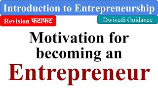 Motivation for becoming an Entrepreneur Introduction to Entrepreneurship bcom Entrepreneurship [upl. by Domeniga408]