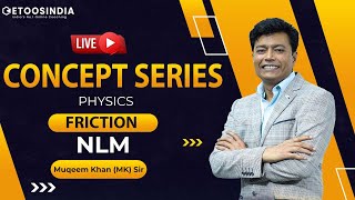 🔴 Concept Series Friction  NLM  JEE amp NEET  Muqeem Khan Sir  Etoosindia [upl. by Allisan]