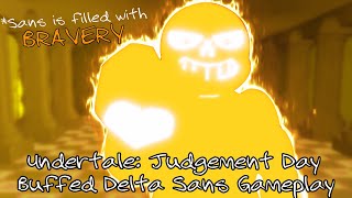 THIS CHARACTER NOW REALLY GOOD Undertale Judgement Day Buffed Delta Sans Gameplay [upl. by Assirol]