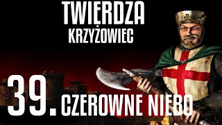 Twierdza Krzyżowiec Misja 39 Czerwone niebo [upl. by Aeduj450]