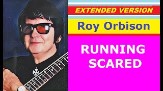 Roy Orbison  Running Scared extended version [upl. by Nive]