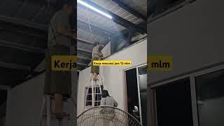 Kerja renovasi jam 12 tgh mlm diy renovation home [upl. by Rellek219]