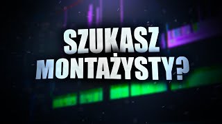 Szukasz Montażysty AKTUALNE [upl. by Eterg]