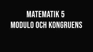 Matematik 5  del 8  Modulo och kongruens [upl. by Nosydam]