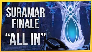 Suramar Finale 70  quotAll Inquot Scenario Twitch VoD [upl. by Aay]