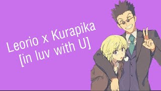 Leorio x Kurapika  in luv with U  AMV [upl. by Ativla]