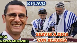 PARASHAT KI TAVO SERVIR A DIOS CON ALEGRIA RAB NATAN MENASHE [upl. by Nylyaj674]