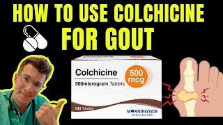 Doctor explains how to use COLCHICINE aka ColcrysGloperbaMitigare to TREAT AND PREVENT GOUT [upl. by Trenton]