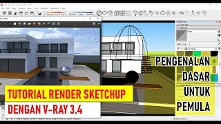 Tutorial Render Sketchup Dasar  Vray 34 Dasar Untuk Pemula [upl. by Yhcir662]