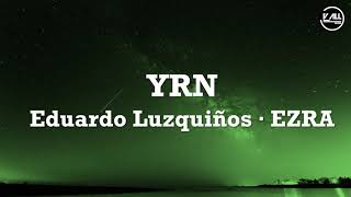 YRN  Lyrics  Eduardo Luzquiños · EZRA  TikTok [upl. by Navlys118]