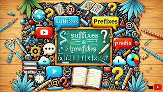 Affixation Suffixes and Prefixes [upl. by Nakasuji]