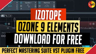 iZotope Ozone 9 Elements Mastering Plugin Download Free [upl. by Sidon]