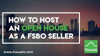 How to Host an Open House as a FSBO Seller  Hauseit Assisted FSBO Training Series [upl. by Ferri]