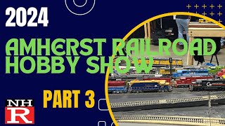 2024 Amherst Railway Society Railroad Hobby Show Part 3 [upl. by Alram]