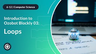 Introduction to Ozobot Blockly 03 Loops Full [upl. by Haughay92]