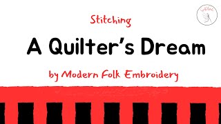 Timelapse Stitching A Quilters Dreamquot by Modern Folk Embroidery [upl. by Nryhtak]