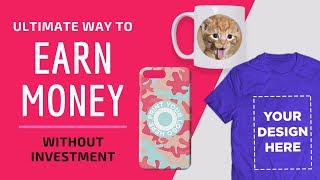 Earn Money Online by selling tshirts mobile cover  20000 in 8 Weeks [upl. by Persis627]