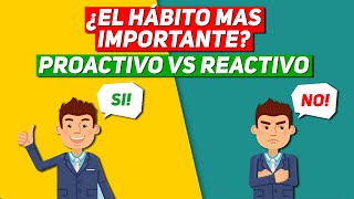 👉🏻 COMO ser PROACTIVO y NO REACTIVO MENTALIDAD EL HABITO QUE CAMBIO MI VIDA  Mentes Brillantes [upl. by Cullin]