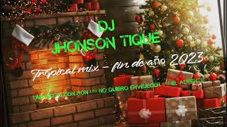 Mix  limóncito con ron  el ausente  no quiero envejecer  Dj JHONSON TIQUE [upl. by Lorenz]