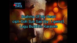 Brahma Of My Heart cipt Goh Sue San  by  i gemz Lagu Buddhis Karaoke [upl. by Siletotsira]