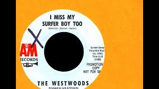 Westwoods  I MISS MY SURFER BOY TOO Gold Star Studios 1965 [upl. by Bricker]