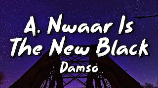 Α Nwaar Is The New Black  Damso ParolesLyrics [upl. by Tansey]