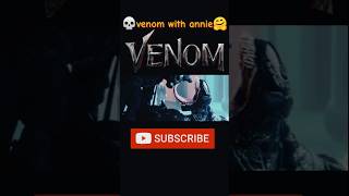 Venom 💀 with annie😍 subscribe me❤ marvel avengers venom viralshorts amazing [upl. by Harmonia361]