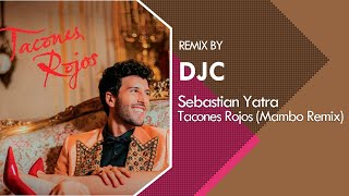 Sebastián Yatra  Tacones Rojos Mambo Remix DJC [upl. by Eardna]