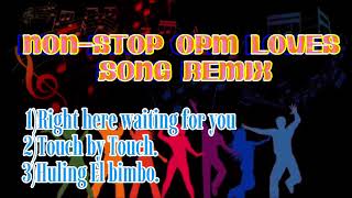 NON STOP OPM LOVES SONG REMIX [upl. by Tsenrae]