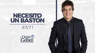 Dante Gebel 571  Necesito un bastón [upl. by Kedezihclem953]