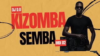 DJ DO KIZOMBA SEMBA MIX 02 [upl. by Acey]