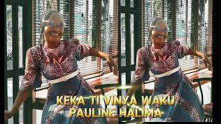 TEKA TI VINYA BY PAULINE HALIMA NAKWITIE TATA [upl. by Harim]