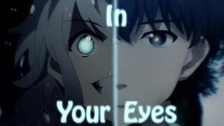 AMV  In Your Eyes [upl. by Gnouhk700]