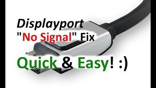 Display Port No Signal FIX  StepbyStep in Description [upl. by Austine]