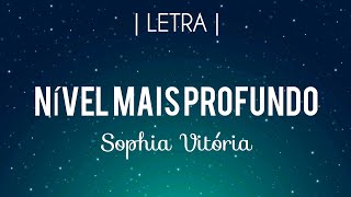 Nível Mais Profundo  Sophia Vitória  Legendado [upl. by Ahsirtap]