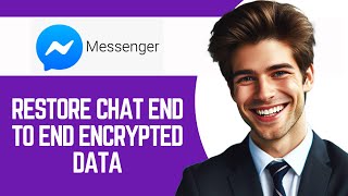 How To Restore Chat End To End Encrypted Data In Messenger [upl. by Lasky606]