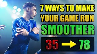 EA FC 25 7 WAYS TO MAKE YOUR GAME RUN SMOOTHER  60 FPS IN MENU ⚽ [upl. by Ellehcal]