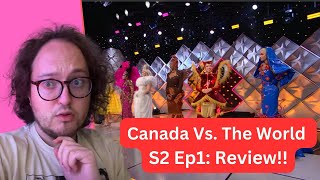 Canadas Drag Race Canada Vs The World Season 2 Episode 1 Review [upl. by Flossy335]