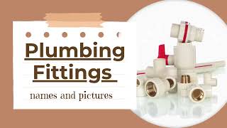 “Essential Plumbing fittings names with pictures” [upl. by Nylorahs577]