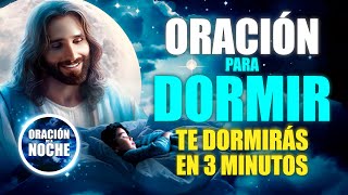 Oración para Dormir 😴 ESCÚCHALA y te DORMIRÁS en 3 MINUTOS 🛌💤 [upl. by Kwasi]