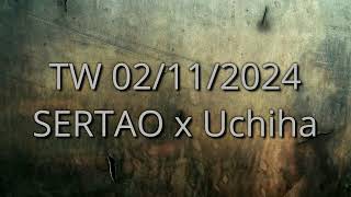 The Classic PW  TW  SERTAO x Uchiha  02112024 [upl. by Belita]