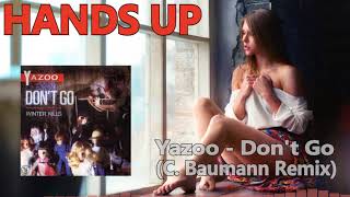 Yazoo  Dont Go C Baumann Remix HANDS UP [upl. by Anavas]